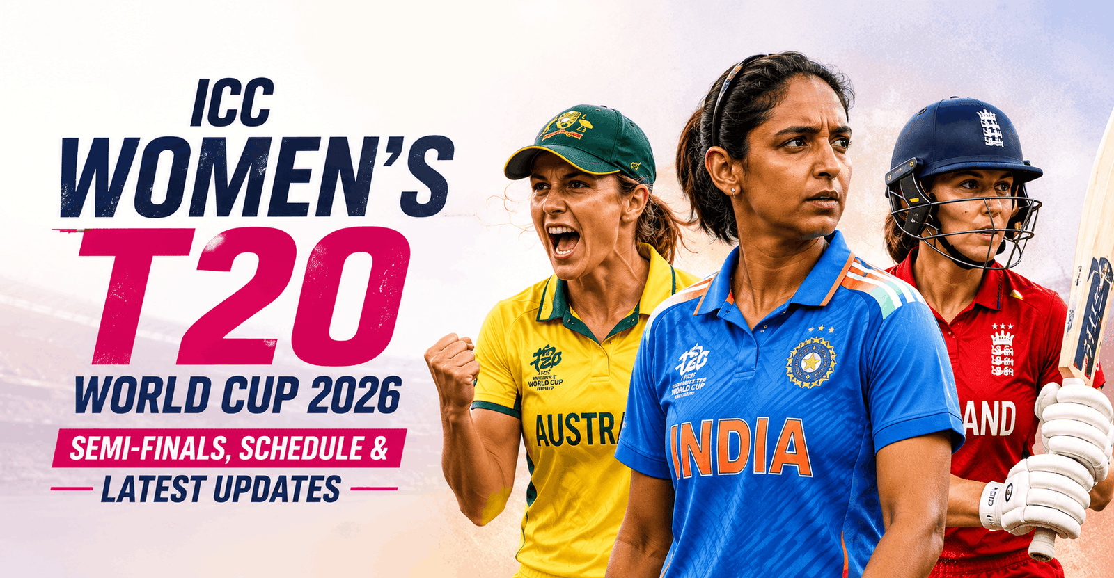 ICC Women's T20 World Cup 2026: Semi-Finals, Schedule & Latest Updates